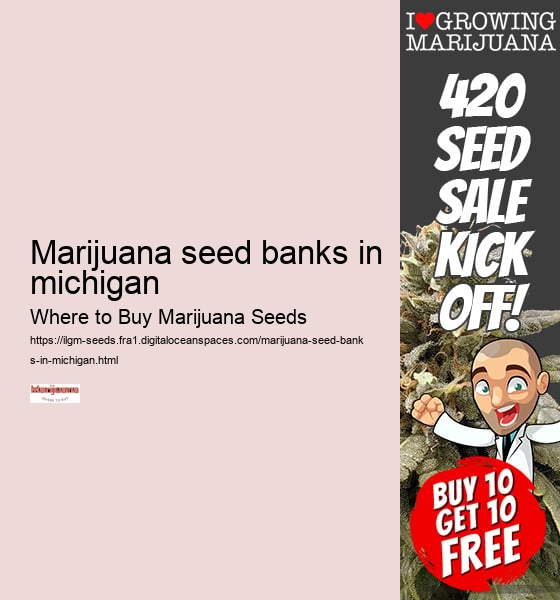 marijuana seed banks in michigan